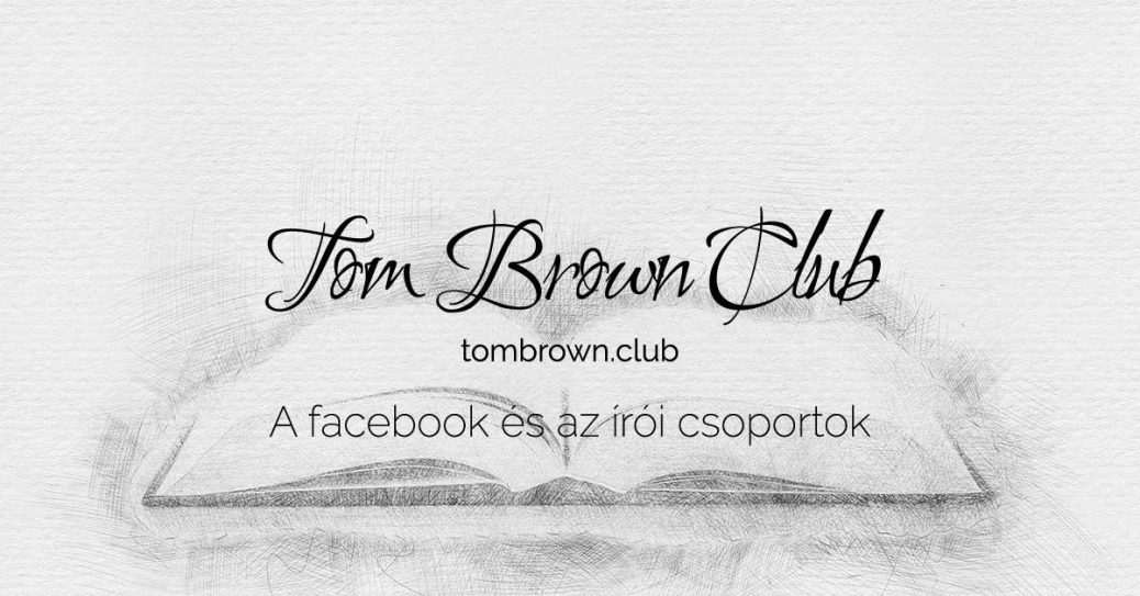 A facebook és az írói csoportok ⋆ Tom Brown Club